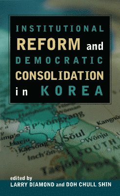 Larry Diamond, Doh Chull Shin - Institutional Reform and Democratic Consolidation in Korea, Häftad