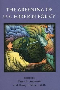 bokomslag The Greening of U.S. Foreign Policy