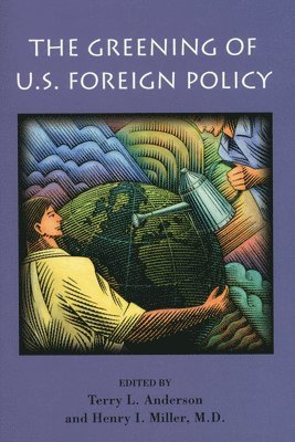 The Greening of U.S. Foreign Policy 1