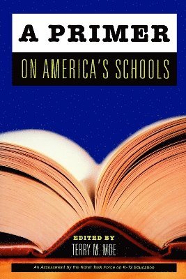 Terry M. Moe, Terry M Moe - Primer on America's Schools, Inbunden