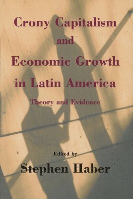 Crony Capitalism and Economic Growth in Latin America 1