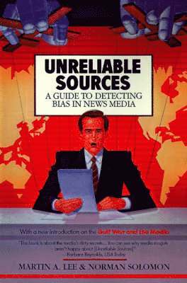 bokomslag Unreliable Sources: a Guide to Detecting Bias in the News Media