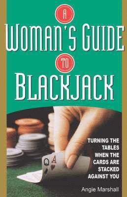 bokomslag A Woman's Guide To Blackjack: Turning the Tables When the Cards Are Stacked Against You