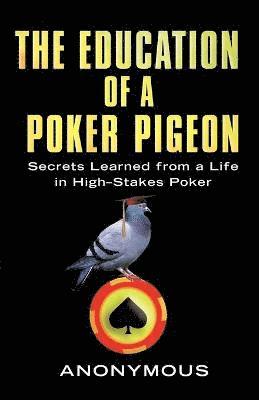bokomslag Education Of A Poker Pigeon