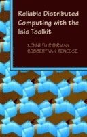 bokomslag Reliable Distributed Computing with the Isis Toolkit