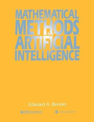 Edward A. Bender - Mathematical Methods in Artificial Intelligence, Häftad