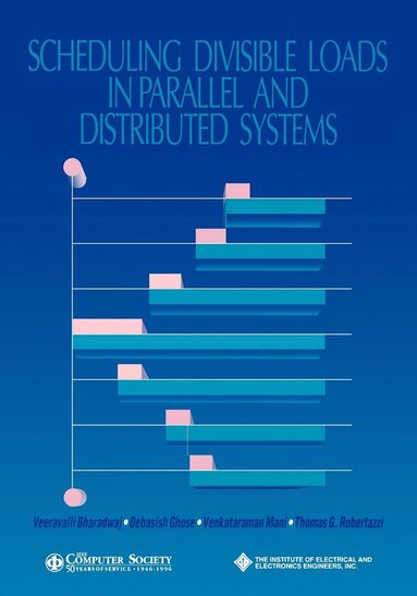 Veeravalli Bharadwaj, Debasish Ghose, Venkataraman Mani, Thomas G. Robertazzi - Scheduling Divisible Loads in Parallel and Distributed Systems, Häftad