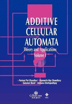 Parimal Pal Chaudhuri, Dipanwita Roy Chowdhury, Sukumar Nandi, Santanu Chattopadhyay - Additive Cellular Automata, Häftad