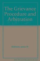 James W. Robinson, Wayne L. Dernoncourt, Ralph H. Effler - Grievance Procedure and Arbitration, Häftad