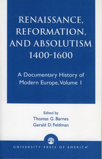 bokomslag Renaissance, Reformation, and Absolutism 1400-1600