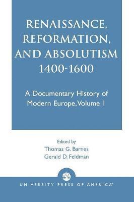 John Barnes - Renaissance, Reformation, and Absolutism 1400-1600, Häftad