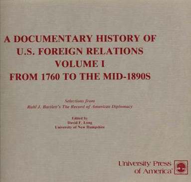 bokomslag A Documentary History of U.S. Foreign Relations