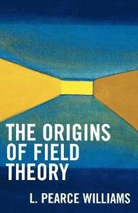 bokomslag The Origins of Field Theory