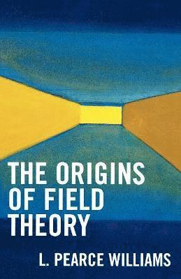 bokomslag The Origins of Field Theory