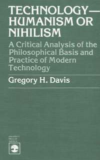 bokomslag Technology-Humanism or Nihilism