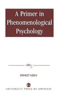 bokomslag A Primer in Phenomenological Psychology