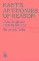 Victoria S. Wike - Kant's Antinomies of Reason, Häftad