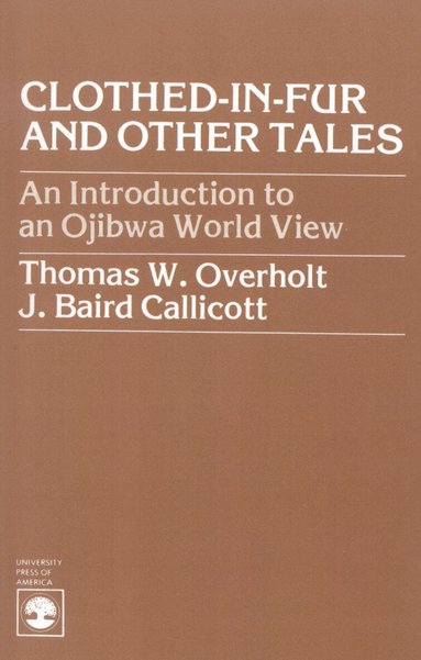 Thomas W. Overholt, Baird J. Callicott - Clothed-in-Fur and Other Tales, Häftad