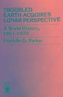 Franklin D. Parker - Troubled Earth Acquires Lunar Perspective, Häftad