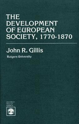 The Development of European Society, 1770-1870 1