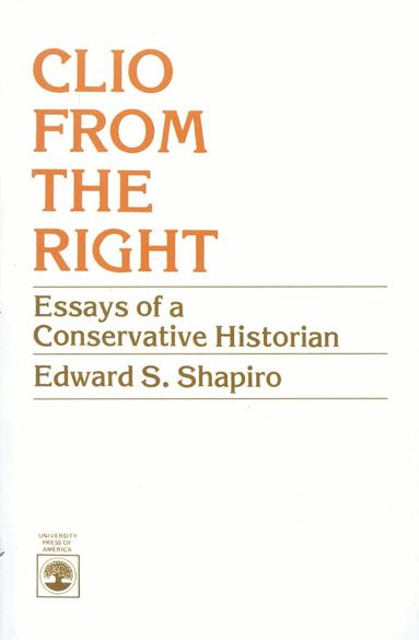 Edward S. Shapiro - Clio From the Right, Häftad
