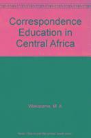 M. A. Wakatama - Correspondence Education in Central Africa, Häftad