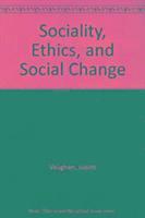 Sociality, Ethics, and Social Change