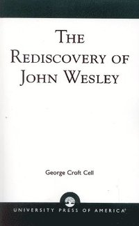 bokomslag The Rediscovery of John Wesley