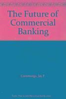 Jay F. Cummings, Deborah G. Jones - Future of Commercial Banking, Häftad
