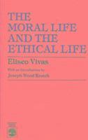 The Moral Life and the Ethical Life 1