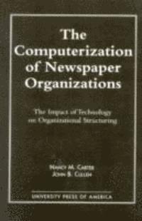 bokomslag The Computerization of Newspaper Organizations