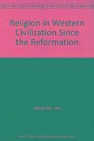 Jon Alexander, Giles Dimock - Religion in Western Civilization Since the Reformation, Häftad