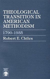 bokomslag Theological Transition in American Methodism