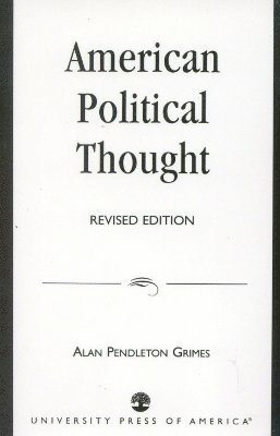 Alan Pendleton Grimes - American Political Thought, Häftad