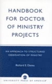 Richard E. Davies - Handbook for Doctor of Ministry Projects, Inbunden