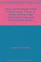 bokomslag Labour and Parastatal Politics in Sierra Leone