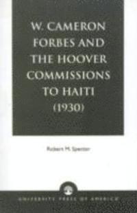 W. Cameron Forbes and the Hoover Commissions to Haiti (1930)