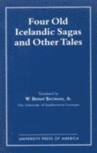 bokomslag Four Old Icelandic Sagas and Other Tales