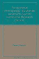 David J. Parent - Fundamental Anthropology, Häftad