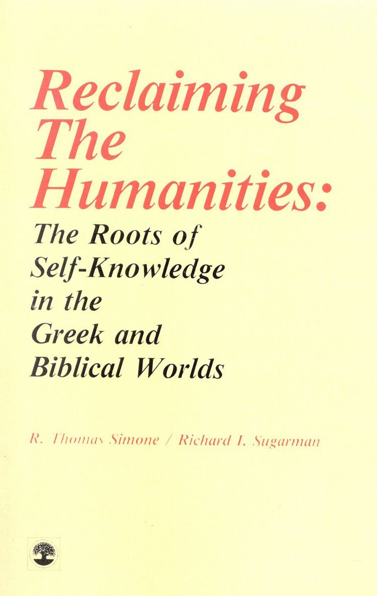 Thomas R. Simone, Richard I. Sugarman - Reclaiming the Humanities, Häftad