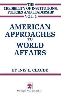 bokomslag American Approaches to World Affairs
