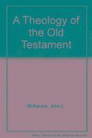 John L. McKenzie - Theology of the Old Testament, Häftad
