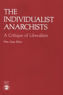 Wm. Gary, Kline - Individualist Anarchists, Häftad