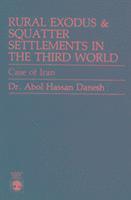 Abol Hassan Danesh - Rural Exodus and Squatter Settlements in the Third World, Häftad