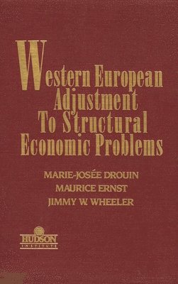 Marie-José Drouin, Maurice Ernst, Jimmy W. Wheeler - Western European Adjustment to Structural Economic Problems, Häftad
