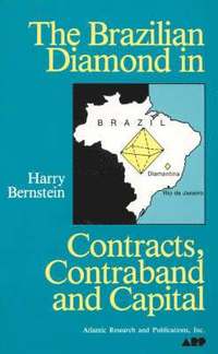 bokomslag The Brazilian Diamond in Contracts, Contraband and Capital