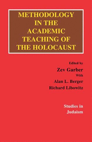 Zev Garber, Alan L. Berger, Richard Libowitz - Methodology in the Academic Teaching of the Holocaust, Häftad