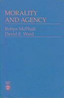 Robyn McPhail, David E. Ward - Morality and Agency, Häftad