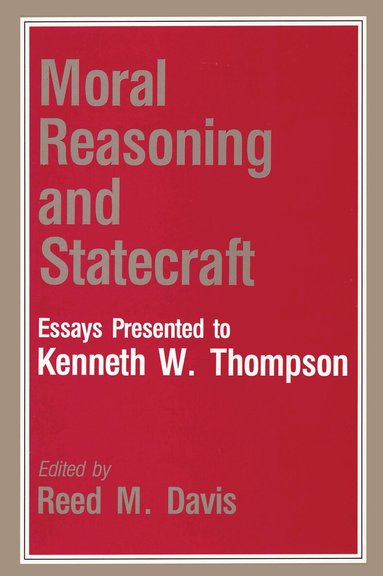 Reed M. Davis - Moral Reasoning and Statecraft, Häftad
