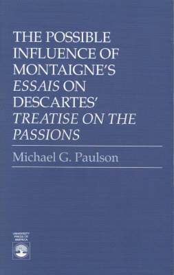 The Possible Influence of Montaigne's 'Essais' on Descartes' 1